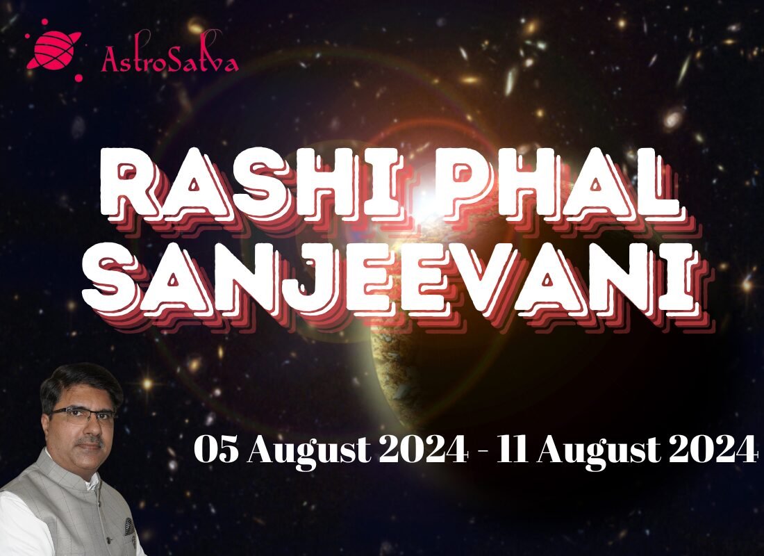 05 August 2024 to 11 August 2024 Rashiphal / 05 अगस्त 2024 से 11 अगस्त 2024 का राशिफल