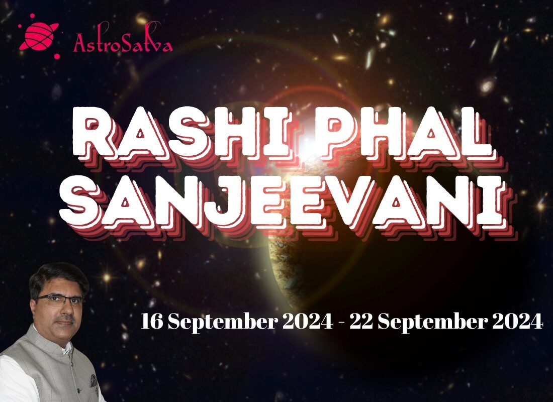 16 September 2024 to 22 September August 2024 Rashiphal / 16 सितम्बर 2024 से 22 सितम्बर 2024 का राशिफल