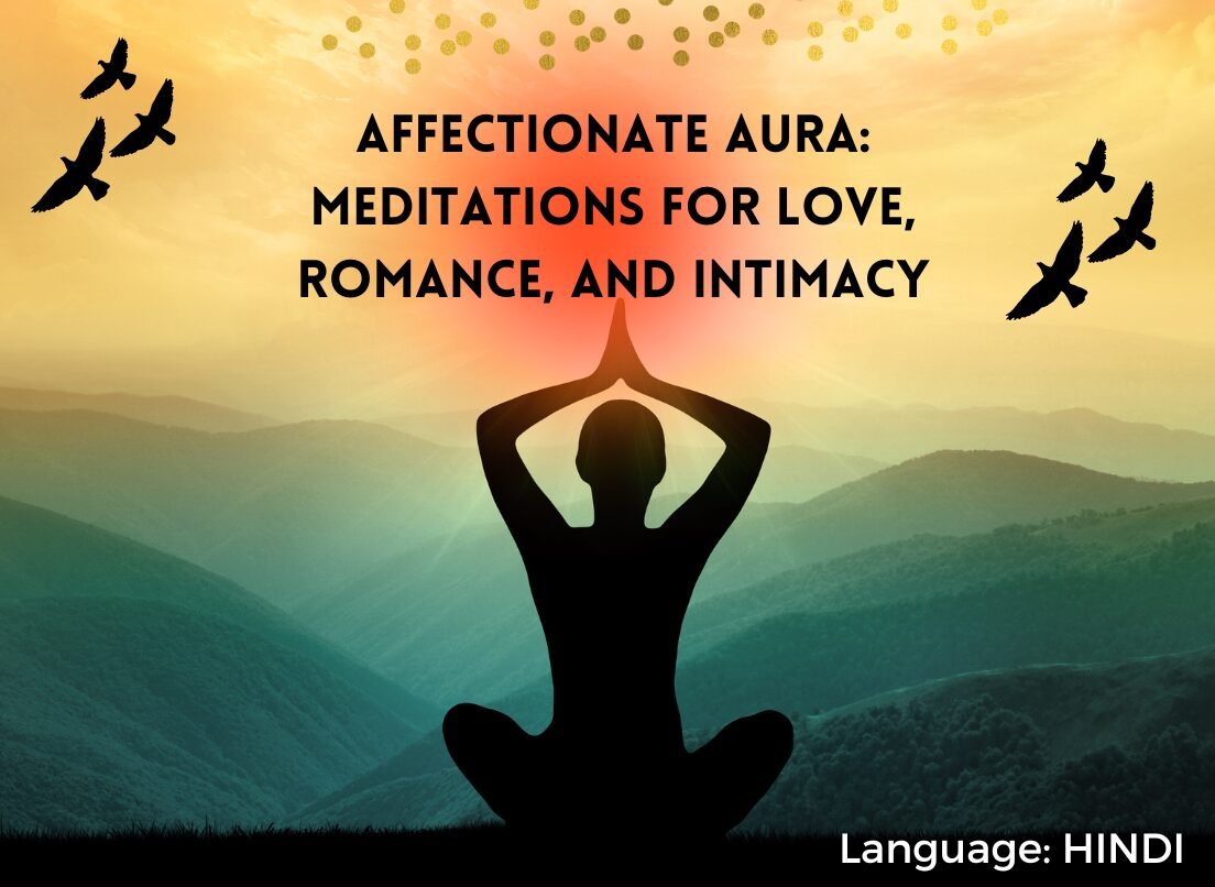 Affectionate Aura: Meditations for Love, Romance, and Intimacy