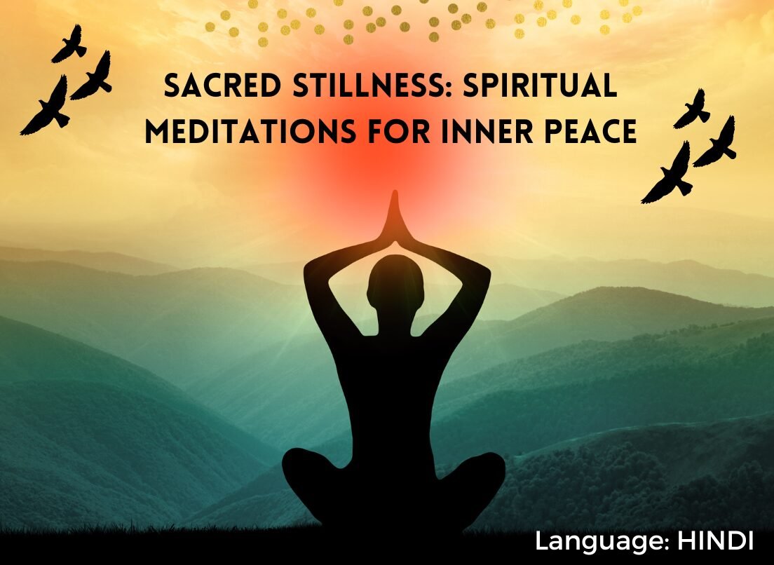 Sacred Stillness: Spiritual Meditations for Inner Peace