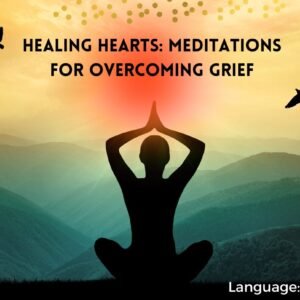 Healing Hearts: Meditations for Overcoming Grief