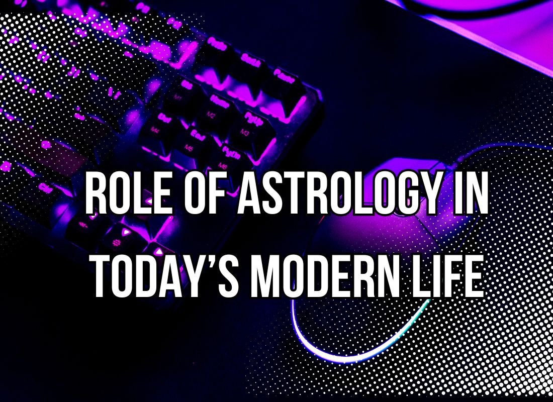 Role of Astrology in Today’s Modern Life